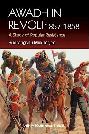 Awadh in Revolt 1857-1858