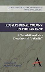Russia's Penal Colony in the Far East