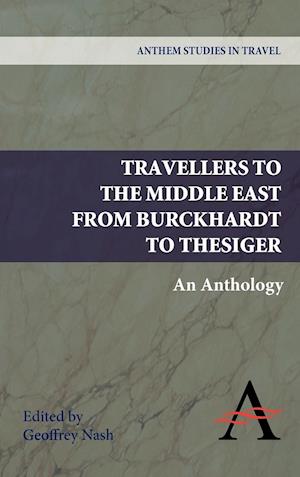 Travellers to the Middle East from Burckhardt to Thesiger