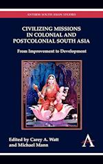 Civilizing Missions in Colonial and Postcolonial South Asia