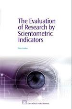 The Evaluation of Research by Scientometric Indicators