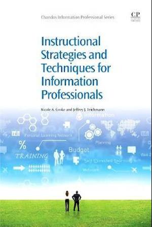 Instructional Strategies and Techniques for Information Professionals