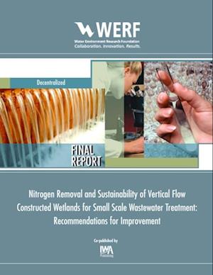 Nitrogen Removal and Sustainability of Vertical Flow Constructed Wetlands for Small Scale Wastewater Treatment