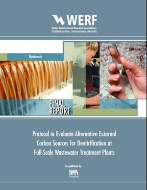 Protocol to Evaluate Alternative External Carbon Sources for Denitrification at Full-Scale Wastewater Treatment Plants