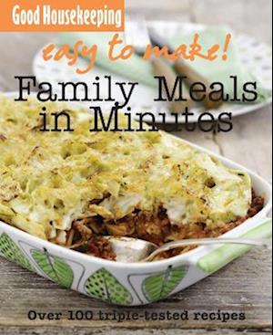 Good Housekeeping Easy to Make! Family Meals in Minutes