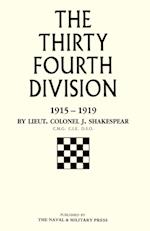 Thirty-Fourth Division 1915-1919. the Story of Its Career from Ripon to the Rhine