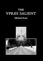 Ypres Salient. a Guide to the Cemeteries and Memorials of the Salient