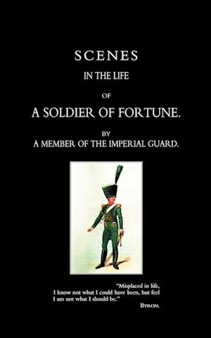 Scenes in the Life of a Soldier of Fortune