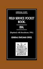 Field Service Pocket Book 1914 (Reprinted, with Amendments, 1916.)