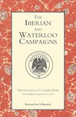 Iberian and Waterloo Campaigns. the Letters of LT James Hope(92nd (Highland) Regiment) 1811-1815