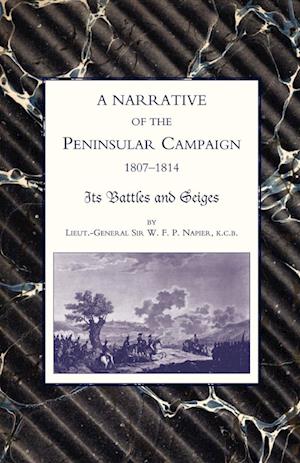 Narrative of the Peninsular Campaign 1807 -1814its Battles and Sieges