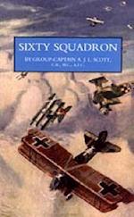 SIXTY SQUADRON RAF: A History of the Squadron in the Great War From its Formation 