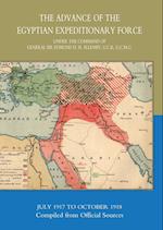 The Advance of the Egyptian Expeditionary Force 1917-1918 Compiled from Official Sources