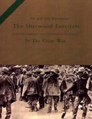 1st and 2nd Battalions the Sherwood Foresters (Nottinghamshire and Derbyshire Regiment) in the Great War
