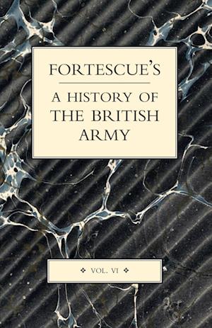 FORTESCUE'S HISTORY OF THE BRITISH ARMY