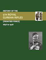 History of the 5th Gurkha Rifles (Frontier Force) 1858-1928