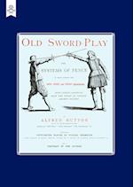Old Sword-Play the Systems of the Fence
