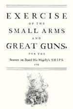Exercise of the Small Arms and Great Guns for the Seamen on Board His Majestyos Ships (1778)