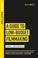 Rocliffe Notes - A Guide to Low Budget Filmmaking