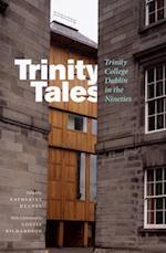 Trinity Tales: Trinity College Dublin in the Nineties