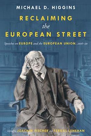 Reclaiming The European Street: Speeches on Europe and the European Union, 2016-20