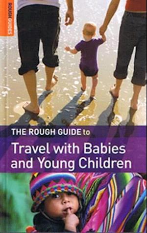 Travel with Babies and Young Children*, Rough Guide