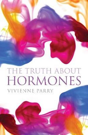 The Truth About Hormones