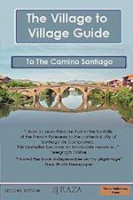 The Village to Village Guide to the Camino Santiago (the Pilgrimage of St James)