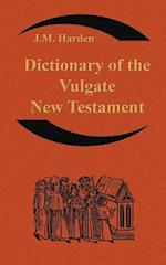 Dictionary of the Vulgate New Testament (Nouum Testamentum Latine ): A Dictionary of Ecclesiastical Latin 