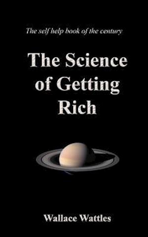 The Science of Getting Rich: Gift Book - Quality Binding on Crme Paper, Wallace Wattles Self Help Book of the Century