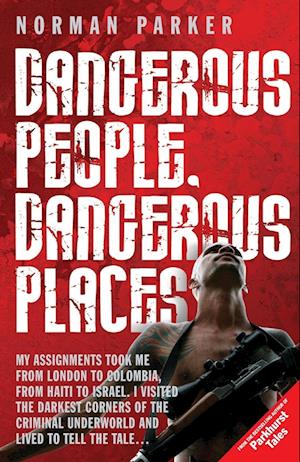 Dangerous People, Dangerous Places