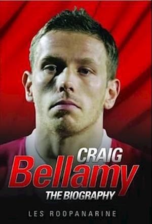 Craig Bellamy - the Biography