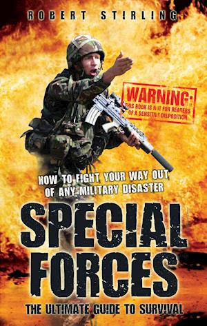 Special Forces the Ultimate Guide to Survival