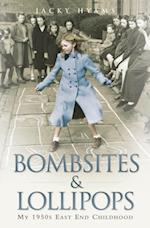 Bombsites and Lollipops - My 1950s East End Childhood