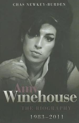 Amy Winehouse - The Biography 1983-2011