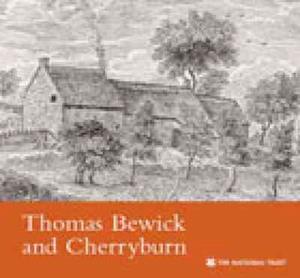 Thomas Bewick and Cherryburn, Northumberland