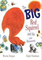 Big Red Squirrel and the Little Rhinoceros