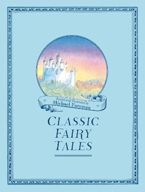 Michael Foreman's Classic Fairy Tales