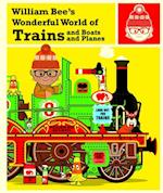 William Bee's Wonderful World of Trains, Boats and Planes