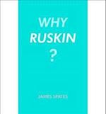 Why Ruskin?