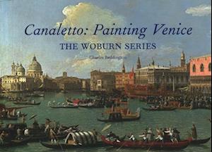 Canaletto: Painting Venice