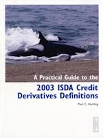 PRACTICAL GUIDE TO THE 2003 ISDA CREDIT DERIVATIVES DIFINITIONS