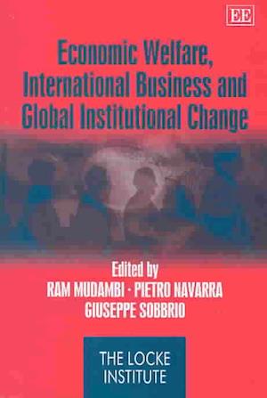 Economic Welfare, International Business and Global Institutional Change