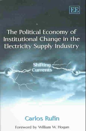 The Political Economy of Institutional Change in the Electricity Supply Industry