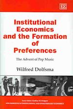 Institutional Economics and the Formation of Preferences