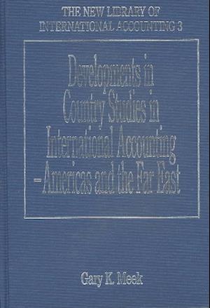 Developments in Country Studies in International Accounting – Americas and the Far East
