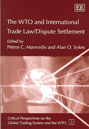 The WTO and International Trade Law / Dispute Settlement