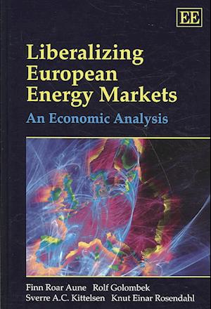 Liberalizing European Energy Markets