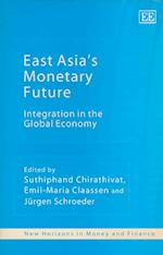 East Asia’s Monetary Future