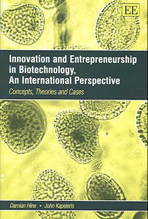 Innovation and Entrepreneurship in Biotechnology, An International Perspective